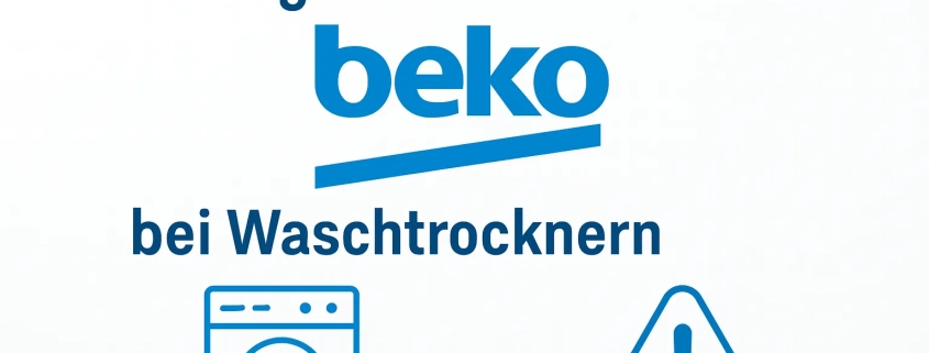 Störungen & Fehlercodes bei Beko Waschtrocknern