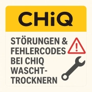 Störungen & Fehlercodes bei CHiQ Waschtrocknern