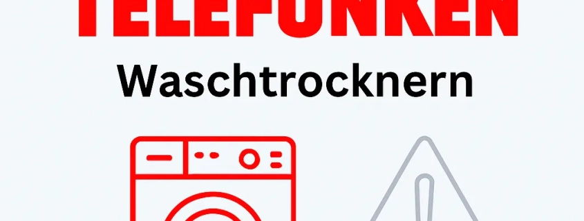 Störungen & Fehlercodes bei Telefunken Waschtrocknern
