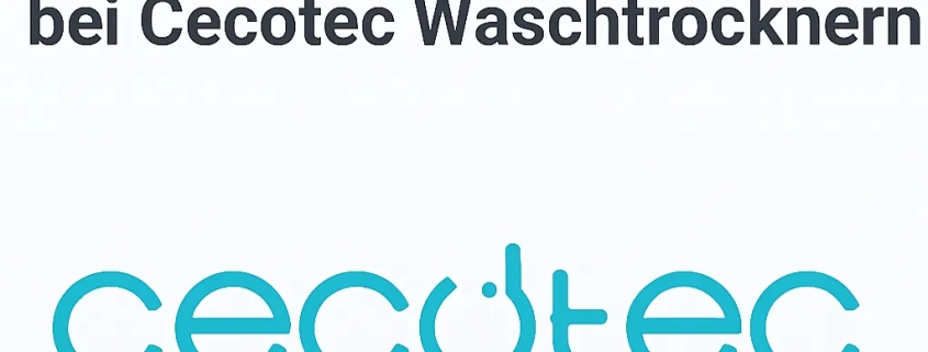 Störungen & Fehlercodes bei Cecotec Waschtrocknern