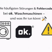 Störungen & Fehlercodes bei ok. Waschmaschinen