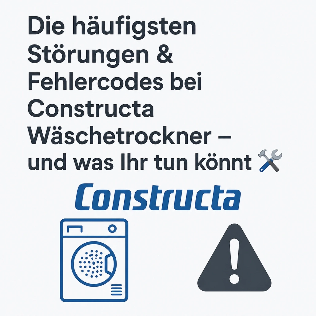 Störungen & Fehlercodes bei Constructa Wäschetrockner