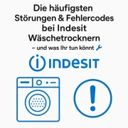 Indesit Wäschetrockner Störungen und Fehlercodes