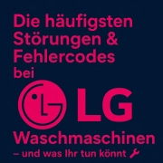 Störungen & Fehlercodes bei LG Waschmaschinen