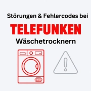 Telefunken Wäschetrockner Störungen und Fehlercodes