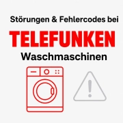 Telefunken Waschmaschinen Störungen und Fehlercodes
